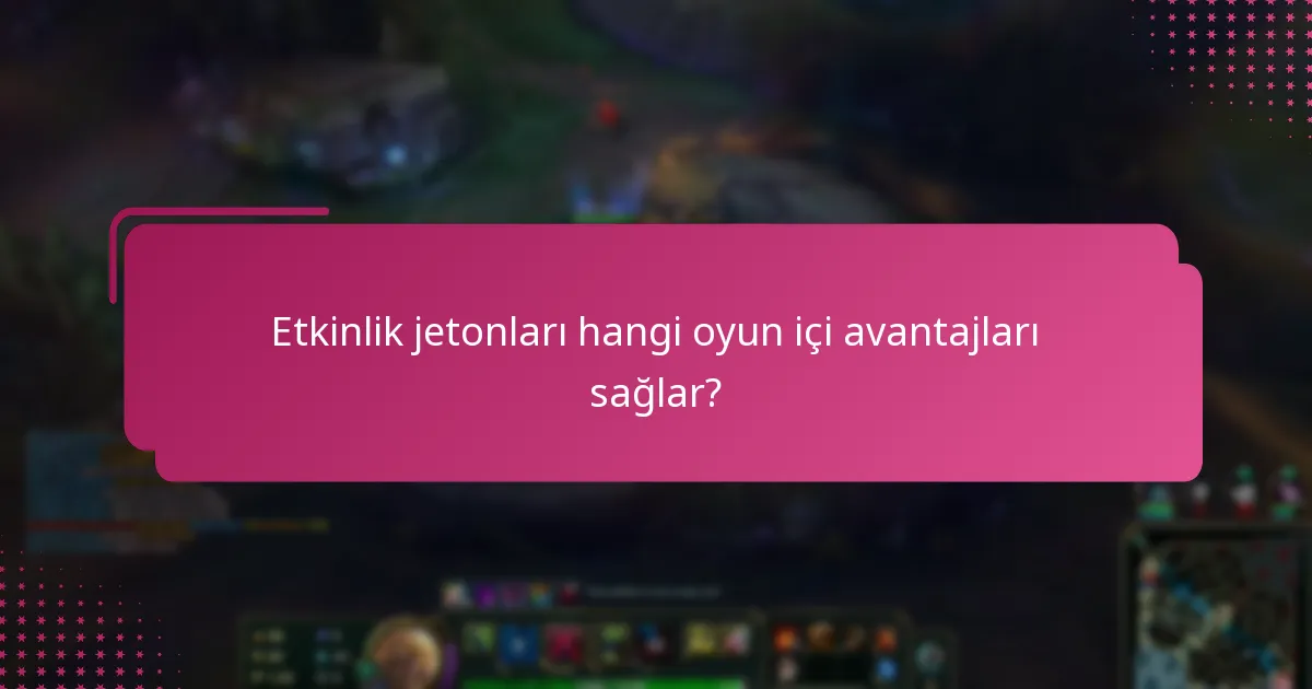 Etkinlik jetonları ile hangi özel erişimler elde edilebilir?