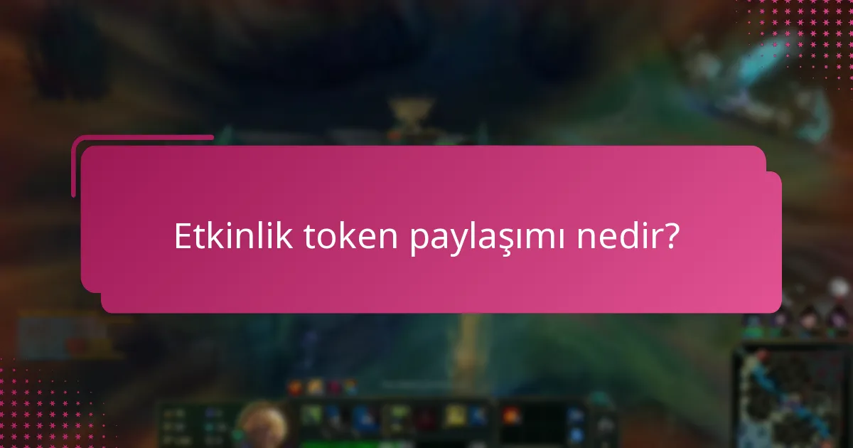 Etkinlik token paylaşımı için hangi yönergelere uyulmalıdır?