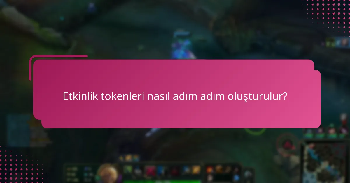Etkinlik token süreçleri için video rehberleri nerede bulabilirim?