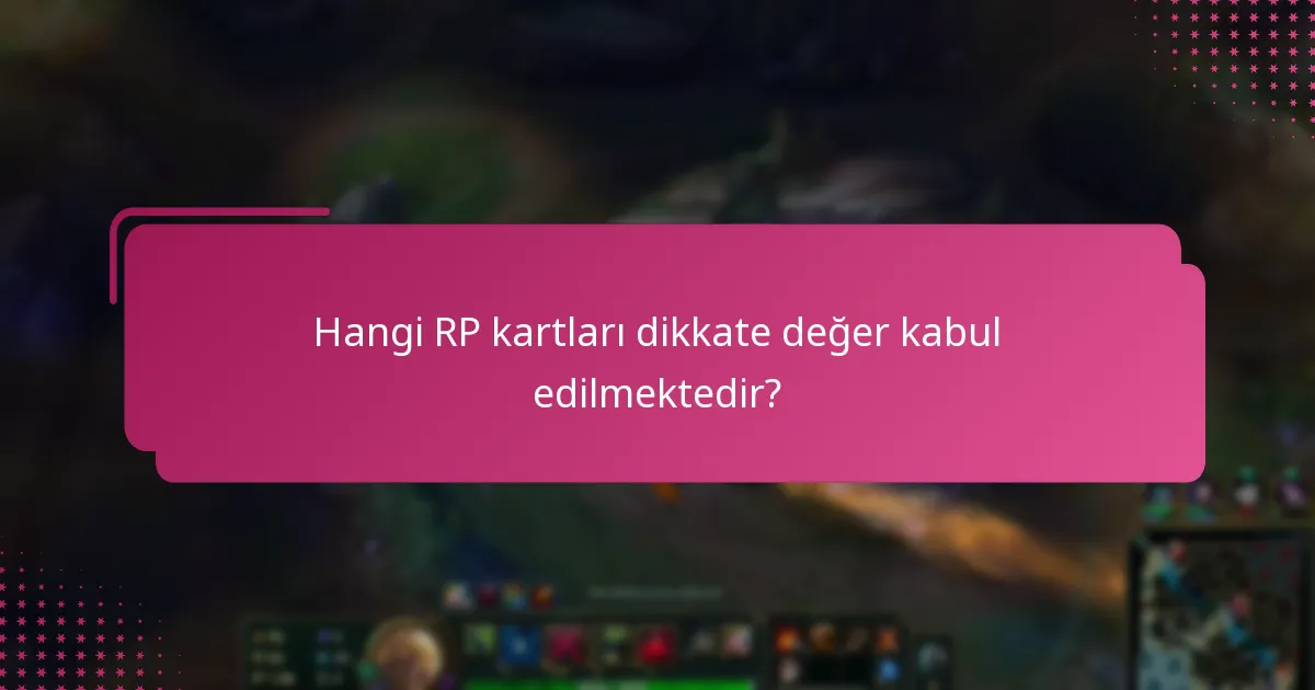RP kartları arasında topluluk favorileri nelerdir?