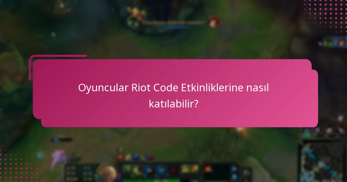 Riot Code Etkinlikleri için hangi katılım ödülleri mevcuttur?