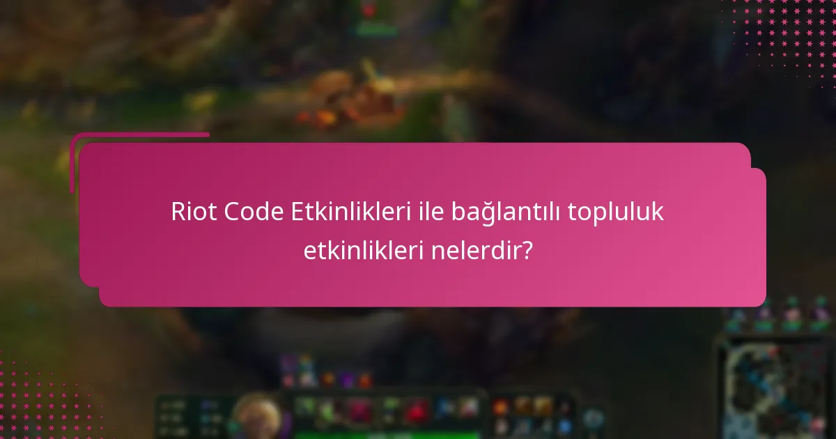 Oyuncular Riot Code Etkinliklerine nasıl katılabilir?