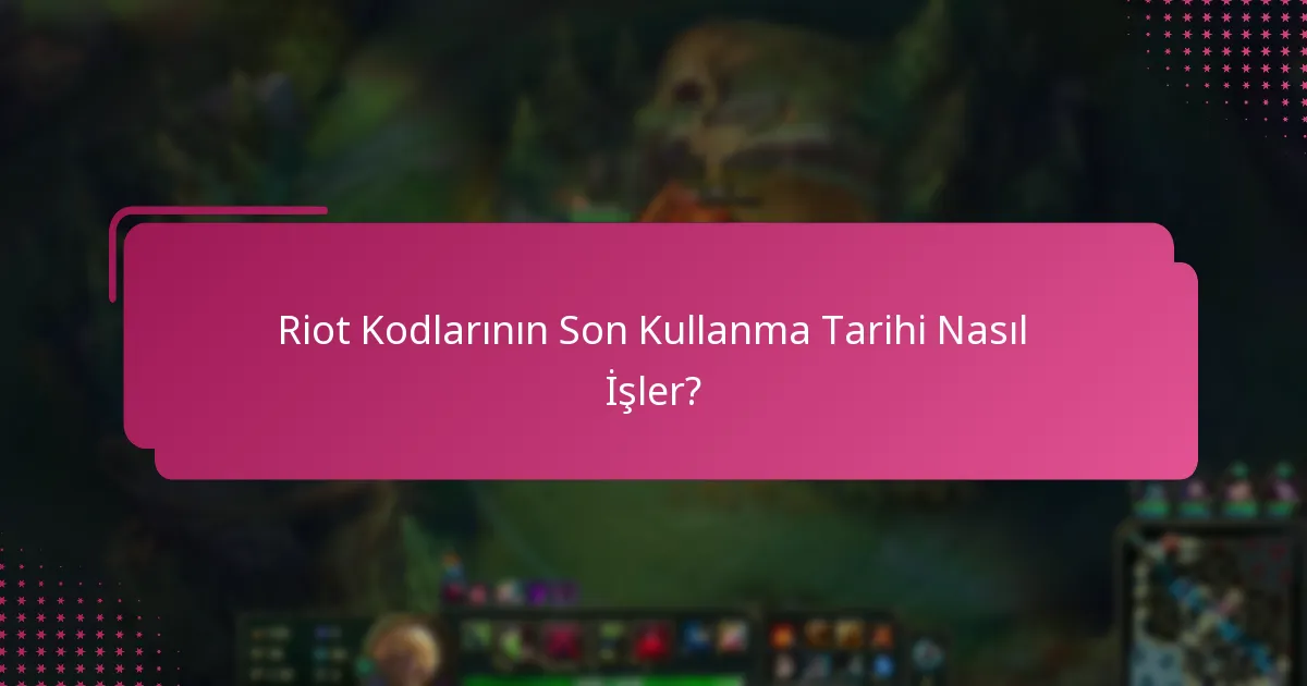 Eğer Riot Kodum Süresi Dolmuşsa Ne Yapmalıyım?