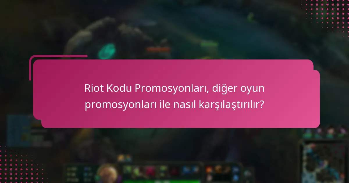 Riot Kodu Promosyonları ile hangi özel etkinlikler örtüşüyor?