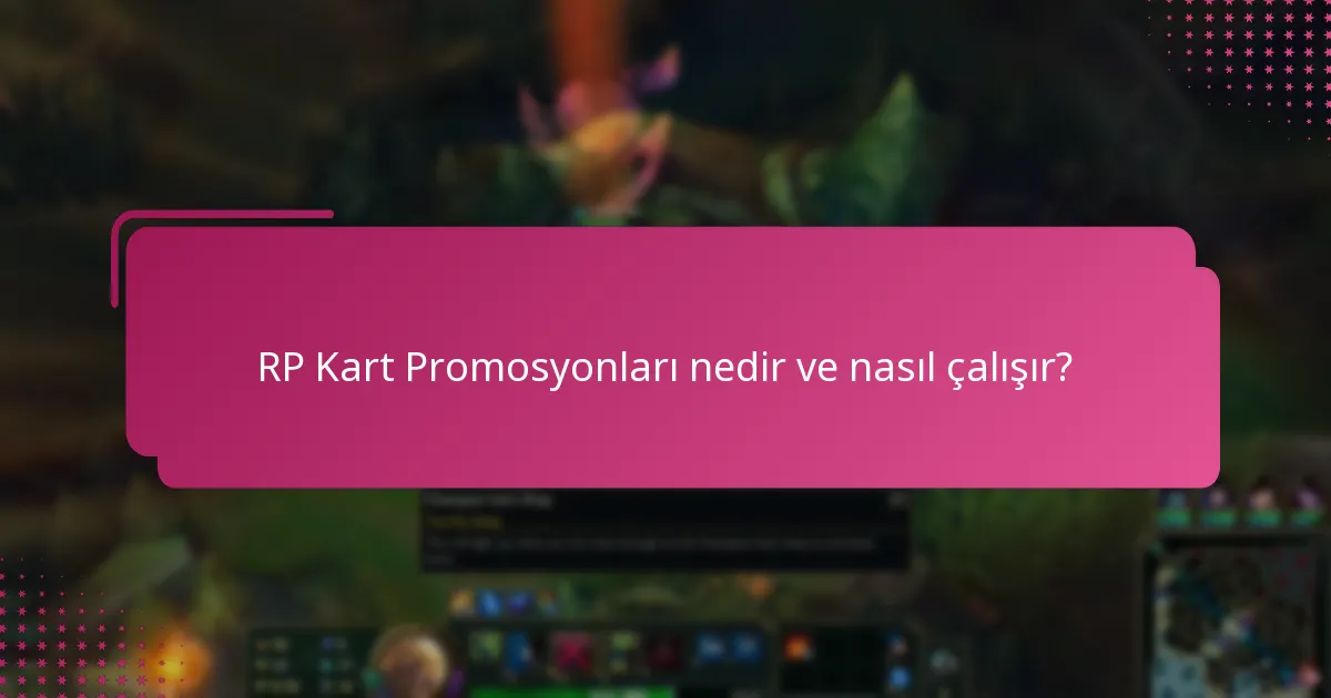 Sınırlı süreli RP Kartlarının avantajları nelerdir?