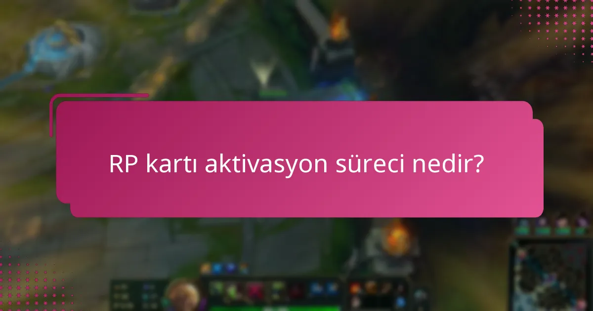 RP kartı aktivasyonu sırasında hangi yaygın sorunlarla karşılaşabilirim?
