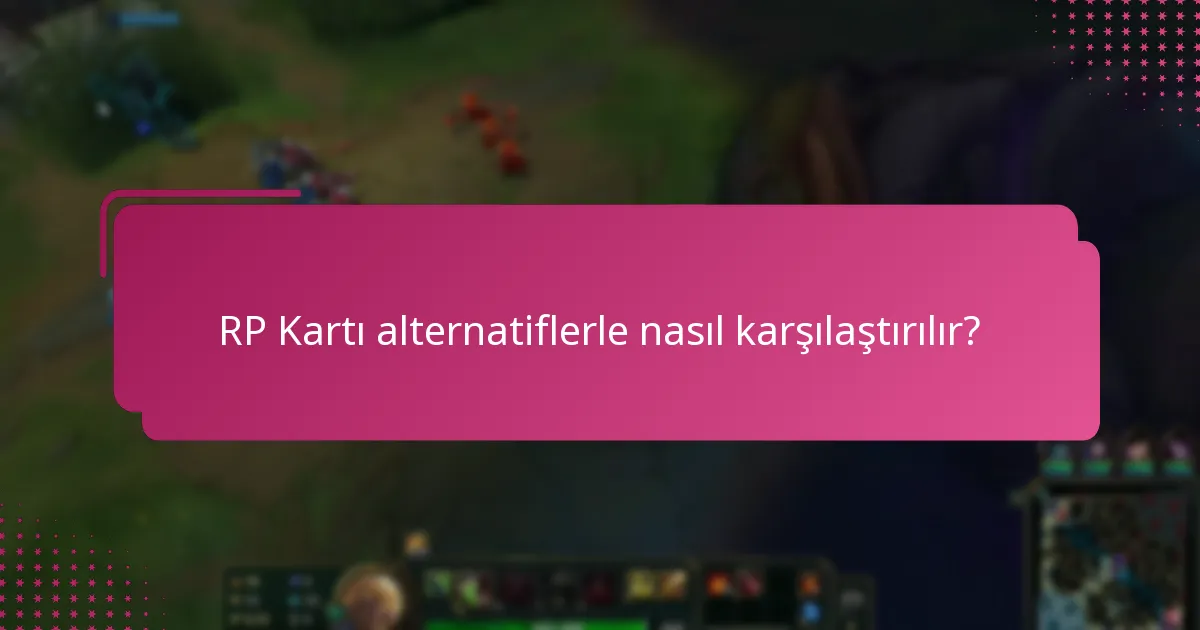 Kullanıcı deneyimleri RP Kartları hakkında ne söylüyor?