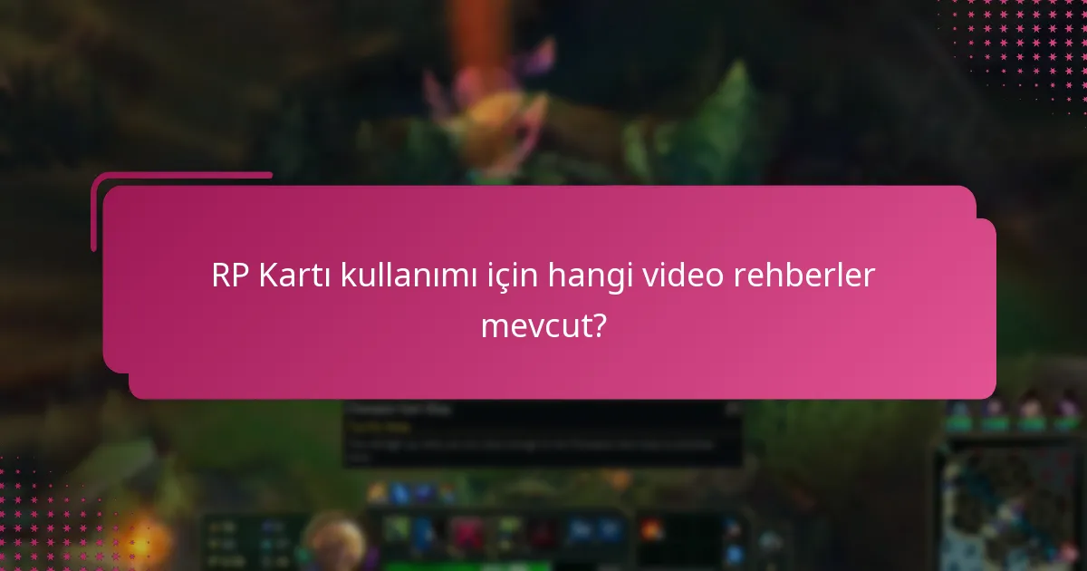 RP Kartı kullanımı için hangi video rehberler mevcut?